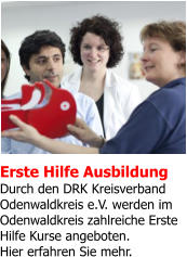 Erste Hilfe Ausbildung Durch den DRK Kreisverband Odenwaldkreis e.V. werden im Odenwaldkreis zahlreiche Erste Hilfe Kurse angeboten. Hier erfahren Sie mehr.